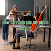 How do I upgrade my office chair?